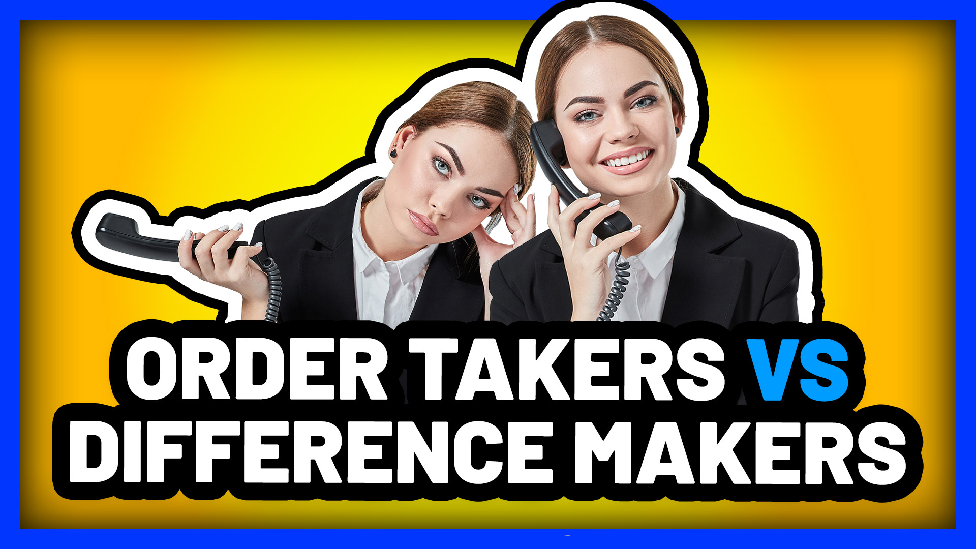 Order Takers vs. Difference Makers